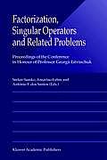 Factorization, Singular Operators and Related Problems
