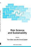 Risk Science and Sustainability: Science for Reduction of Risk and Sustainable Development of Society