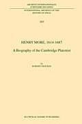 Henry More, 1614-1687: A Biography of the Cambridge Platonist