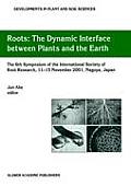 Roots: The Dynamic Interface Between Plants and the Earth