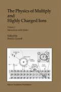 The Physics of Multiply and Highly Charged Ions: Volume 2: Interactions with Matter