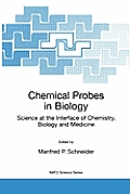 Chemical Probes in Biology: Science at the Interface of Chemistry, Biology and Medicine
