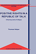 Positive Rights in a Republic of Talk: A Survey and a Critique