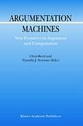 Argumentation Machines: New Frontiers in Argument and Computation