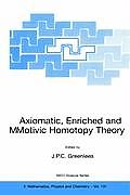 Axiomatic, Enriched and Motivic Homotopy Theory: Proceedings of the NATO Advanced Study Institute on Axiomatic, Enriched and Motivic Homotopy Theory C