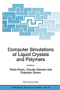 Computer Simulations of Liquid Crystals and Polymers: Proceedings of the NATO Advanced Research Workshop on Computational Methods for Polymers and Liq