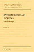 Speech Acoustics and Phonetics: Selected Writings
