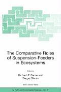 The Comparative Roles of Suspension-Feeders in Ecosystems: Proceedings of the NATO Advanced Research Workshop on the Comparative Roles of Suspension-F