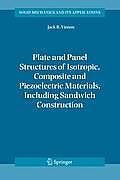 Plate and Panel Structures of Isotropic, Composite and Piezoelectric Materials, Including Sandwich Construction