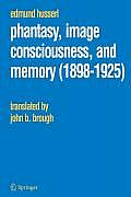 Phantasy Image Consciousness & Memory 1898 1925