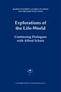 Explorations of the Life-World: Continuing Dialogues with Alfred Schutz