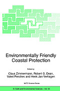 Environmentally Friendly Coastal Protection: Proceedings of the NATO Advanced Research Workshop on Environmentally Friendly Coastal Protection Structu