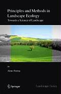 Principles and Methods in Landscape Ecology: Towards a Science of the Landscape