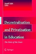 Decentralisation and Privatisation in Education: The Role of the State