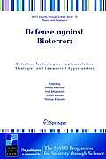 Defense Against Bioterror: Detection Technologies, Implementation Strategies and Commercial Opportunities: Proceedings of the NATO Advanced Research W