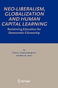 Neo-Liberalism, Globalization and Human Capital Learning: Reclaiming Education for Democratic Citizenship