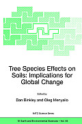 Tree Species Effects on Soils: Implications for Global Change: Proceedings of the NATO Advanced Research Workshop on Trees and Soil Interactions, Impl