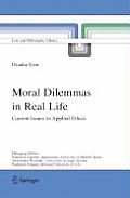 Moral Dilemmas in Real Life: Current Issues in Applied Ethics
