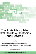 The Adria Microplate: GPS Geodesy, Tectonics and Hazards