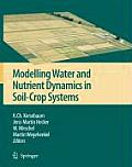 Modelling Water and Nutrient Dynamics in Soil-Crop Systems: Applications of Different Models to Common Data Sets - Proceedings of a Workshop Held 2004