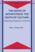 Death of Metaphysics The Death of Culture Epistemology Metaphysics & Morality