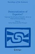 Democratization of Expertise?: Exploring Novel Forms of Scientific Advice in Political Decision-Making