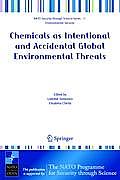 Chemicals as Intentional and Accidental Global Environmental Threats