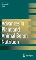 Advances in Plant and Animal Boron Nutrition: Proceedings of the 3rd International Symposium on All Aspects of Plant and Animal Boron Nutrition