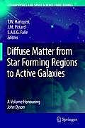 Diffuse Matter from Star Forming Regions to Active Galaxies: A Volume Honouring John Dyson