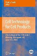 Cell Technology for Cell Products: Proceedings of the 19th Esact Meeting, Harrogate, Uk, June 5-8, 2005