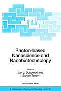 Photon-Based Nanoscience and Nanobiotechnology