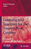 Learning and Teaching for the Twenty-First Century: Festschrift for Professor Phillip Hughes