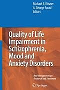 Quality of Life Impairment in Schizophrenia, Mood and Anxiety Disorders: New Perspectives on Research and Treatment
