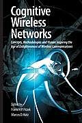Cognitive Wireless Networks: Concepts, Methodologies and Visions Inspiring the Age of Enlightenment of Wireless Communications