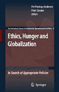 Ethics, Hunger and Globalization: In Search of Appropriate Policies