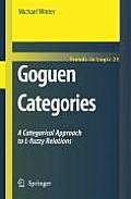 Goguen Categories: A Categorical Approach to L-Fuzzy Relations