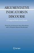 Argumentative Indicators in Discourse: A Pragma-Dialectical Study