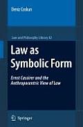 Law as Symbolic Form: Ernst Cassirer and the Anthropocentric View of Law