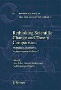 Rethinking Scientific Change and Theory Comparison: Stabilities, Ruptures, Incommensurabilities?