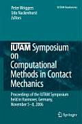 IUTAM Symposium on Computational Methods in Contact Mechanics: Proceedings of the IUTAM Symposium Held in Hannover, Germany, November 5-8, 2006