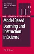 Model Based Learning and Instruction in Science