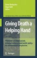 Giving Death a Helping Hand: Physician-Assisted Suicide and Public Policy. an International Perspective
