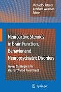 Neuroactive Steroids in Brain Function, Behavior and Neuropsychiatric Disorders: Novel Strategies for Research and Treatment