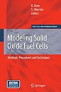 Modeling Solid Oxide Fuel Cells: Methods, Procedures and Techniques
