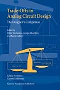Trade Offs in Analog Circuit Design The Designers Companion