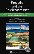 People and the Environment: Approaches for Linking Household and Community Surveys to Remote Sensing and GIS