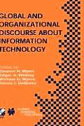 Global and Organizational Discourse about Information Technology: Ifip Tc8 / Wg8.2 Working Conference on Global and Organizational Discourse about Inf