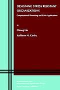 Designing Stress Resistant Organizations: Computational Theorizing and Crisis Applications