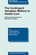 The Contingent Valuation Method in Health Care: An Economic Evaluation of Alzheimer's Disease
