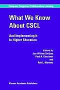 What We Know about Cscl: And Implementing It in Higher Education